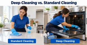 Deep Cleaning vs. Standard Cleaning: What's the Difference & How to Decide